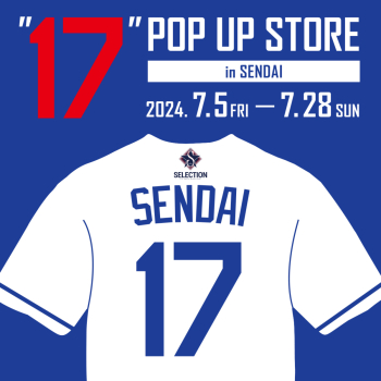 " 17 " POP UP STORE in SENDAI