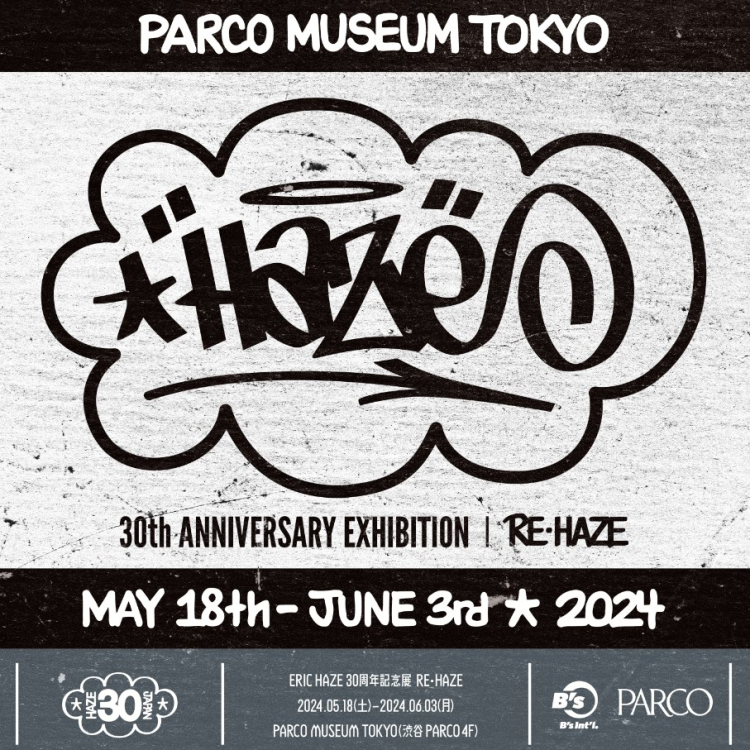 ERIC HAZE 30th ANNIVERSARY EXHIBITION RE·HAZE